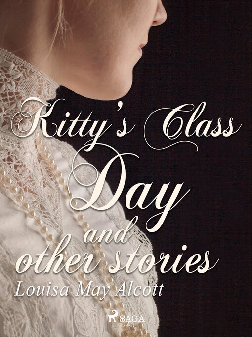 Title details for Kitty's Class Day and Other Stories by Louisa May Alcott - Available